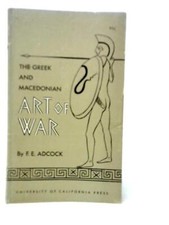Listing image for The Greek Macedonian Art of War (F. E. Adcock - 1962) (ID:66828)