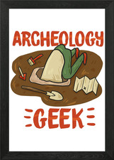 Listing image for Archeology Geek Funny Arch Framed Wall Art Poster Canvas Print Picture