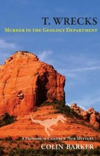 Listing image for T. Wrecks: Murder in the Geology Department Colin Barker paperback Collectible