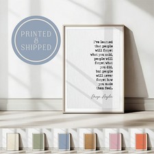 Listing image for Maya Angelou Quote Print "People will forget what you said" Unframed Wall Art